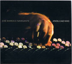 José Barros e Navegante, ...VIVOS. E AO VIVO (2CD)