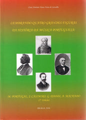 Carvalho, Cesar de, LEMBRANDO QUATRO GRANDES FIGURAS DA HISTÓRIA DA MÚSICA PORTUGUESA