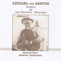 Ezequiel dos Santos, GAITEIRO DE VALE MARTINHO - MIRANDELA