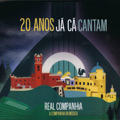 Real Companhia - 20 ANOS JÁ CÁ CANTAM