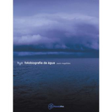 H2O - Fotobiografia da Água - Paulo Magalhães