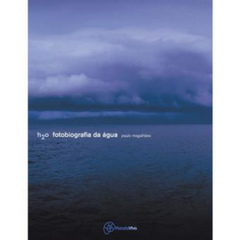 H2O - Fotobiografia da Água - Paulo Magalhães