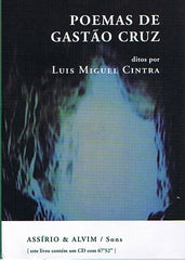 POEMAS DE GASTÃO CRUZ,  ditos por Luis Miguel Cintra (Livro+CD)