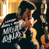 Miguel Araújo, CINCO DIAS E MEIO