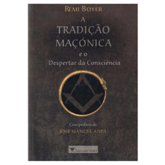 Boyer, Rémi - A Tradição Maçónica e o Despertar da Conciência