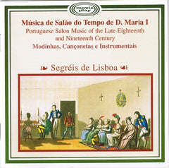 Segréis de Lisboa, MÚSICA DE SALÃO DO TEMPO DE D. MARIA I, Modinhas, Cançonetas e Instrumentais