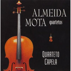 Quarteto Capela - ALMEIDA MOTA, QUARTETOS (vol II)