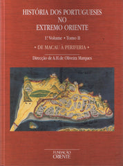 HISTÓRIA DOS PORTUGUESES NO EXTREMOS ORIENTE - 1º Vol. Tomo II