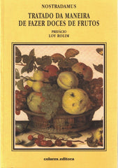 Nostradamus | TRATADO DA MANEIRA DE FAZER DOCES DE FRUTOS