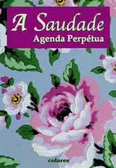 AGENDA PERPÉTUA - A Saudade