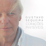 Gustavo Sequeira - CORAÇÕES INVISÍVEIS