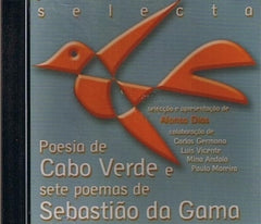 SELECTA - Antologia Poética em CD, Poesia de CABO VERDE e sete poemas de SEBASTIÃO DA GAMA