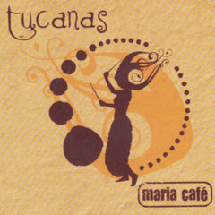 TUCANAS, Maria Café