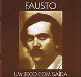 Fausto, UM BECO COM SAÍDA