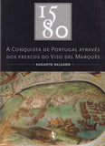 Augusto Salgado - 1580 A CONQUISTA DE PORTUGAL ATRAVÉS DOS FRESCOS DO VISO DEL MARQUÉS